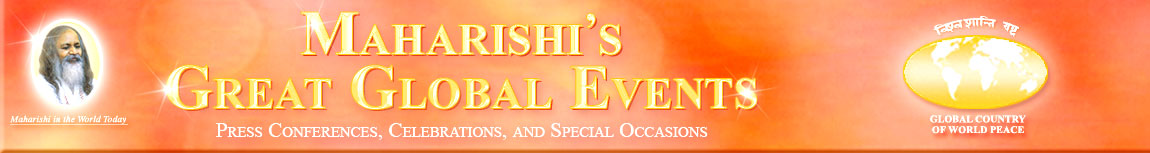 Maharishi's Global Press Conferences Highlights